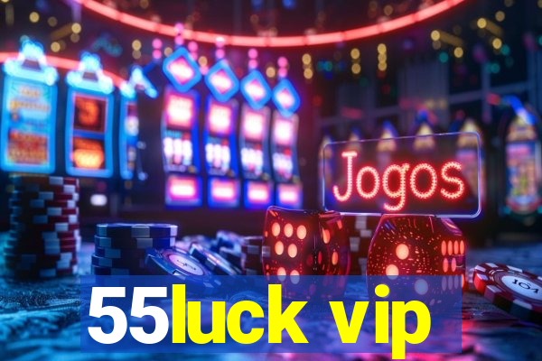 55luck vip