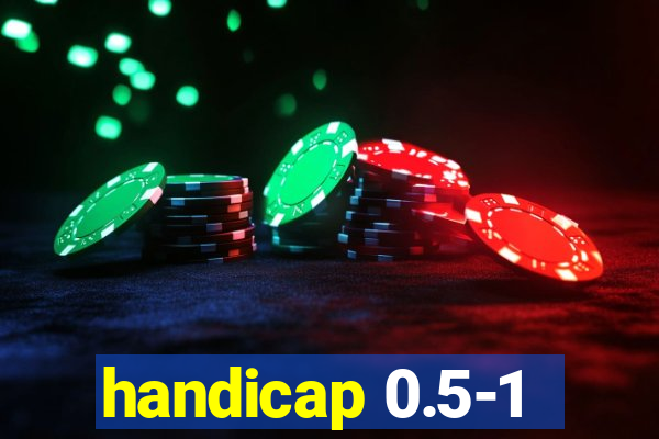 handicap 0.5-1