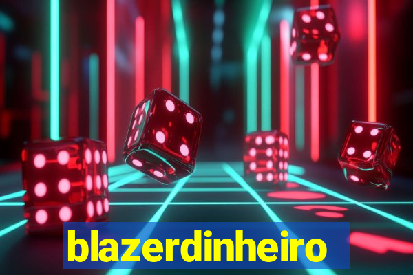 blazerdinheiro