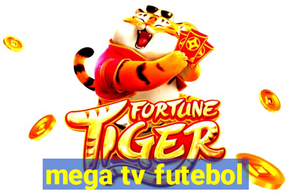 mega tv futebol