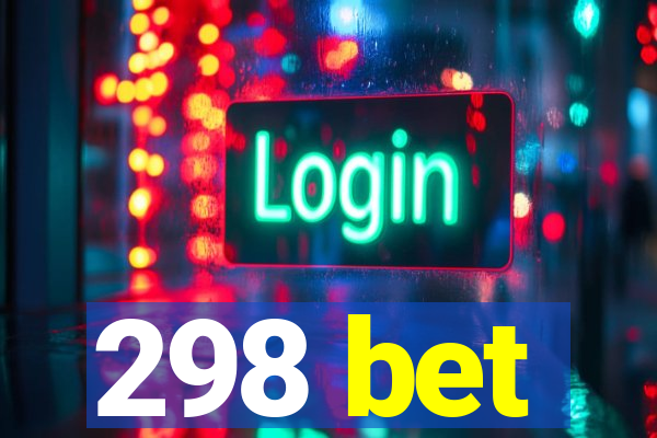 298 bet