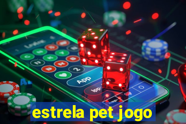 estrela pet jogo