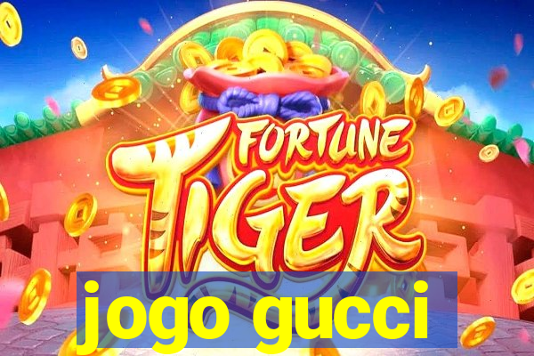 jogo gucci