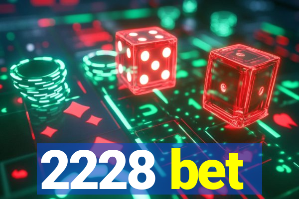 2228 bet