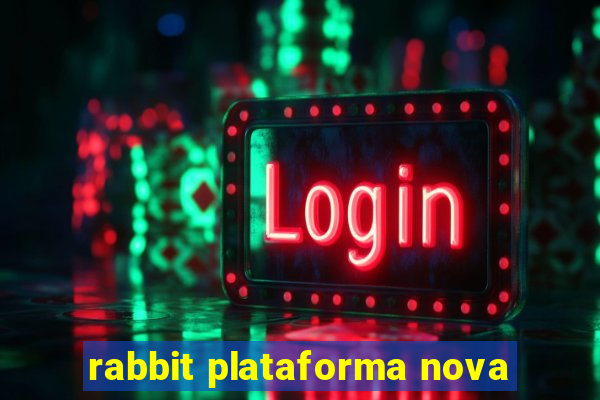 rabbit plataforma nova