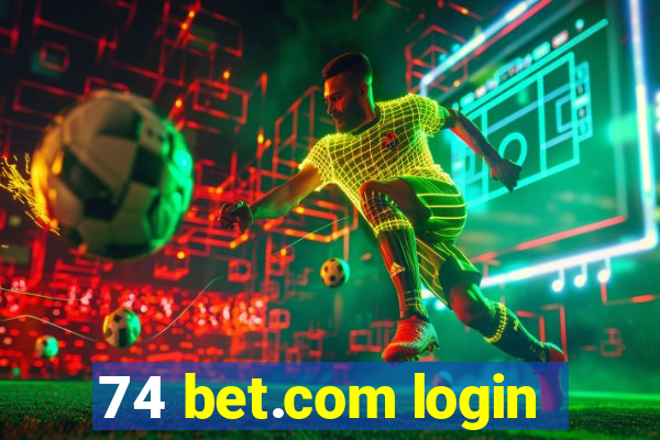 74 bet.com login