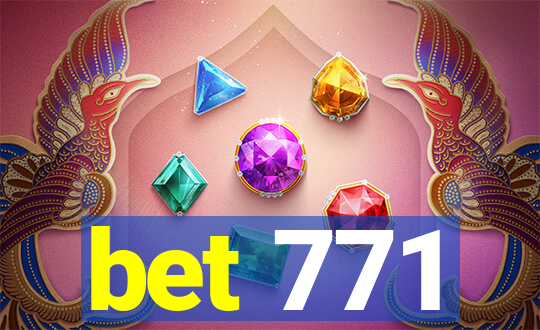 bet 771