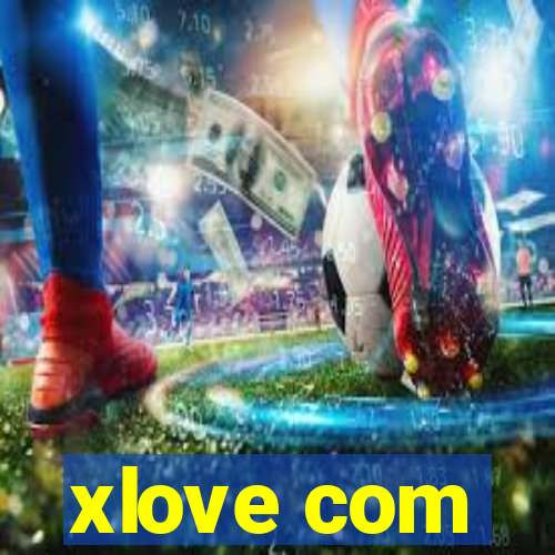 xlove com