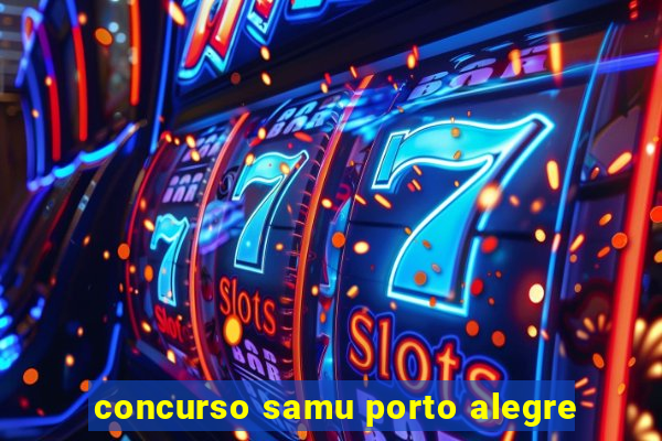 concurso samu porto alegre