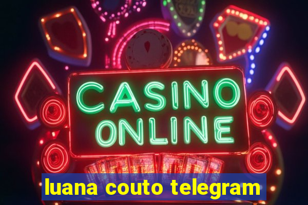 luana couto telegram