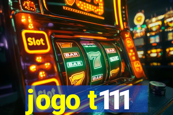 jogo t111