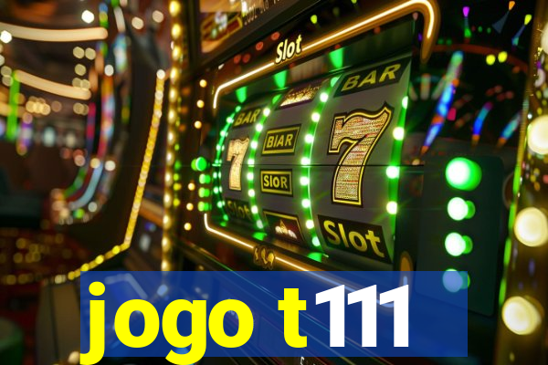 jogo t111