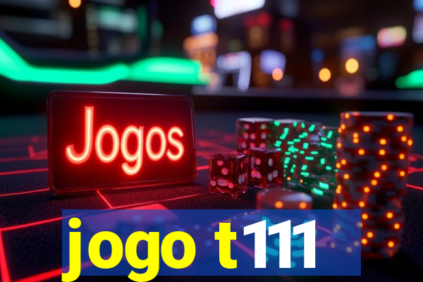 jogo t111