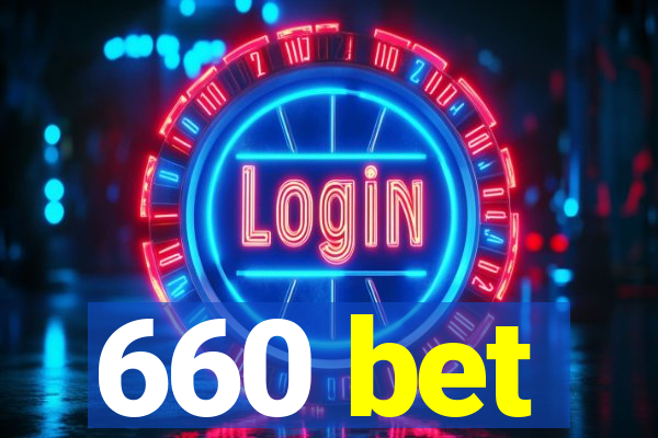 660 bet