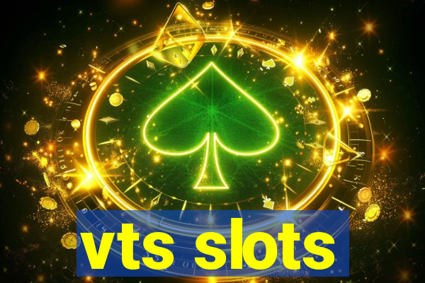 vts slots