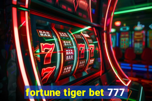 fortune tiger bet 777