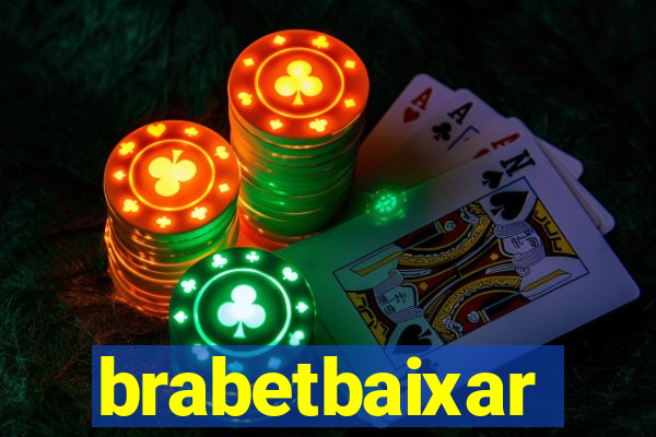 brabetbaixar