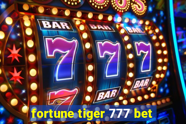 fortune tiger 777 bet