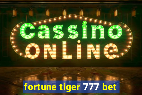 fortune tiger 777 bet