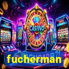 fucherman