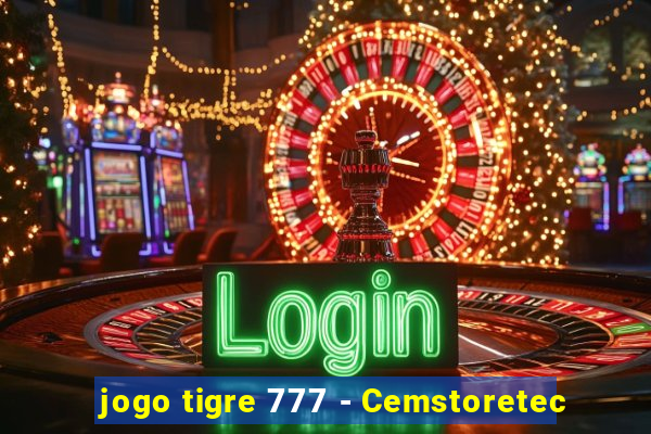 jogo tigre 777 - Cemstoretec