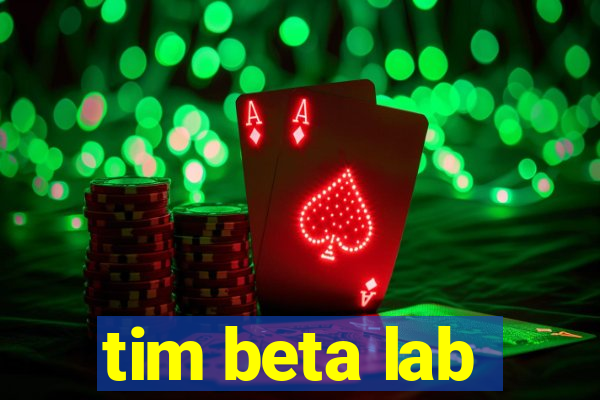 tim beta lab