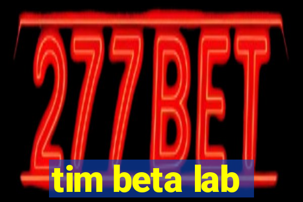 tim beta lab