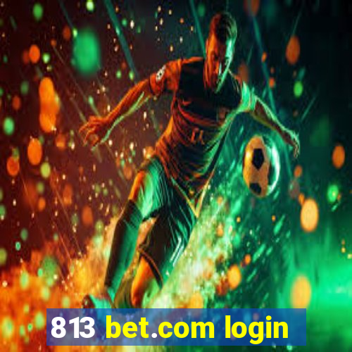 813 bet.com login