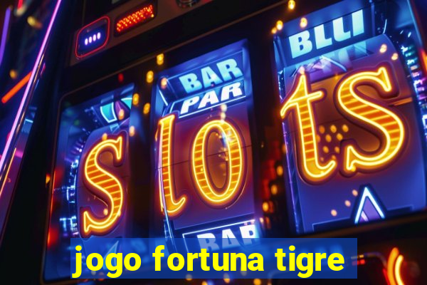 jogo fortuna tigre