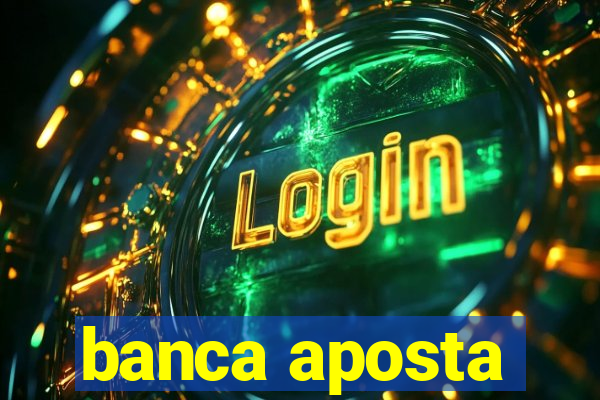 banca aposta