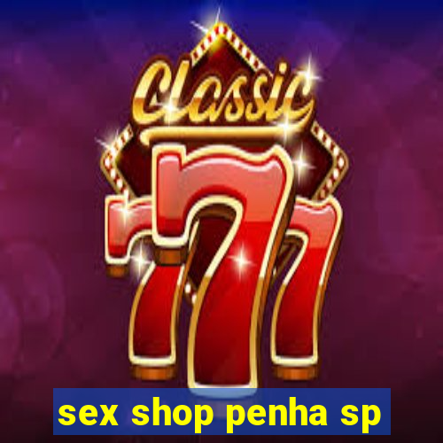 sex shop penha sp