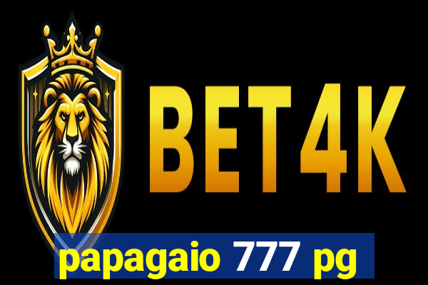 papagaio 777 pg