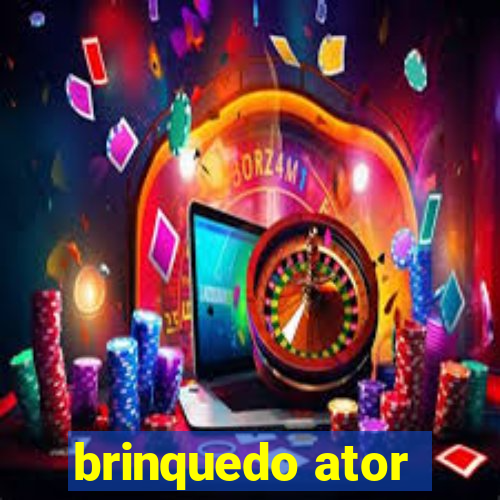 brinquedo ator