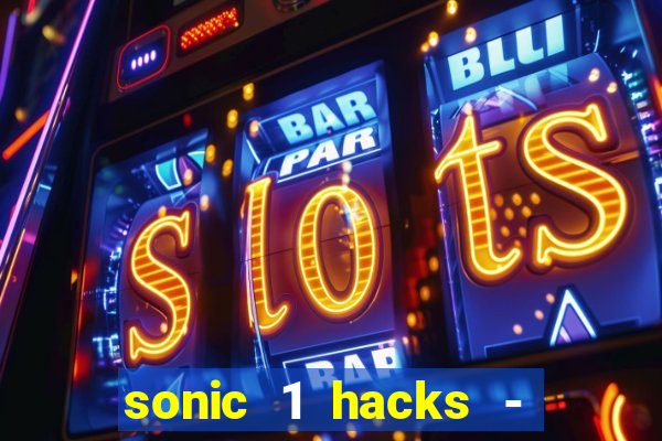 sonic 1 hacks - sonic retro