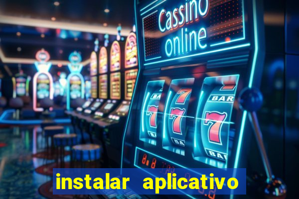 instalar aplicativo estrela bet