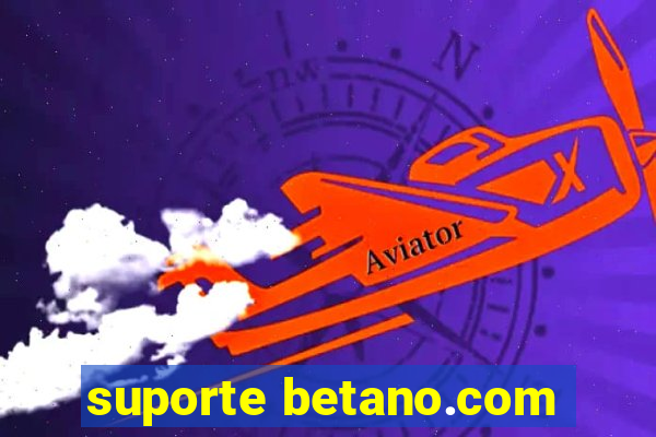 suporte betano.com