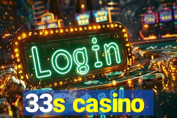 33s casino