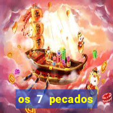 os 7 pecados capitais filme