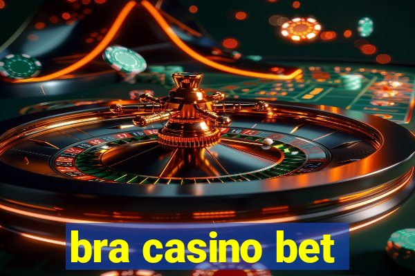 bra casino bet