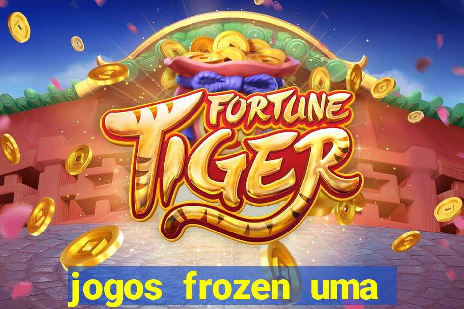 jogos frozen uma aventura congelante problema em dobro