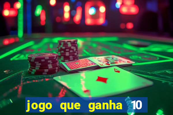 jogo que ganha 10 reais no cadastro