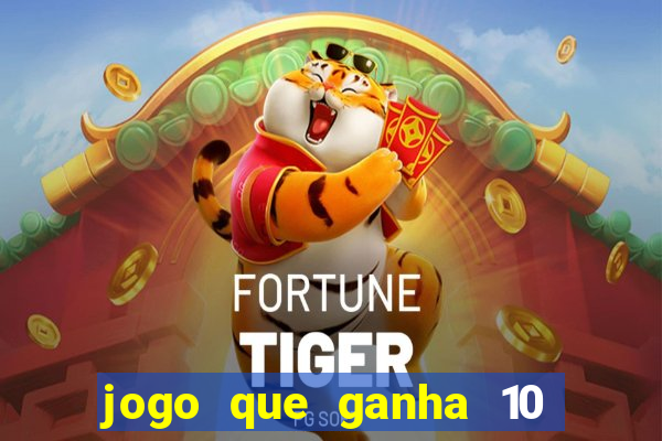 jogo que ganha 10 reais no cadastro