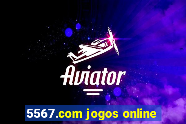 5567.com jogos online