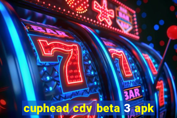 cuphead cdv beta 3 apk