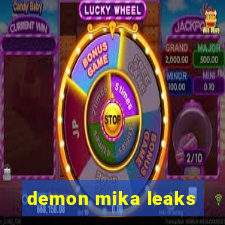 demon mika leaks