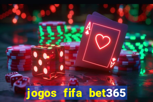 jogos fifa bet365 8 minutos