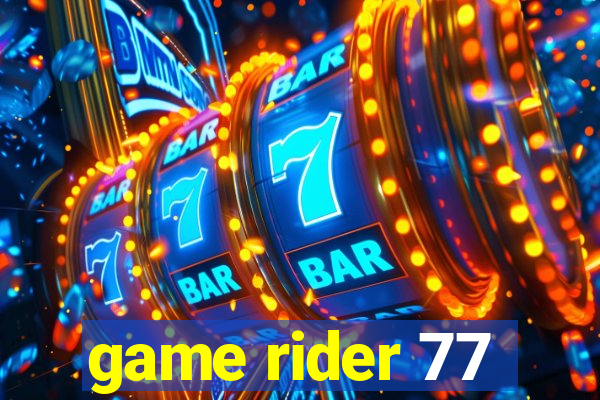 game rider 77