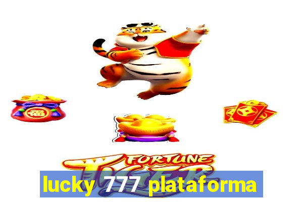 lucky 777 plataforma