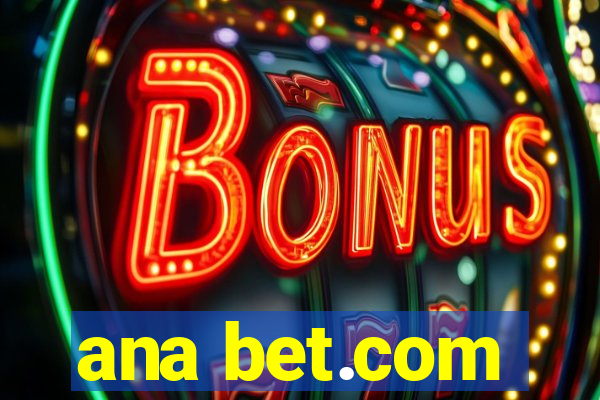 ana bet.com