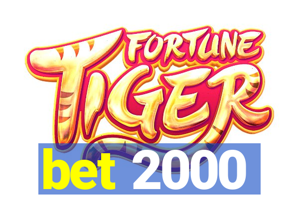 bet 2000